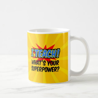 I Teach What's Your Superpower Superhero Teacher Coffee Mug