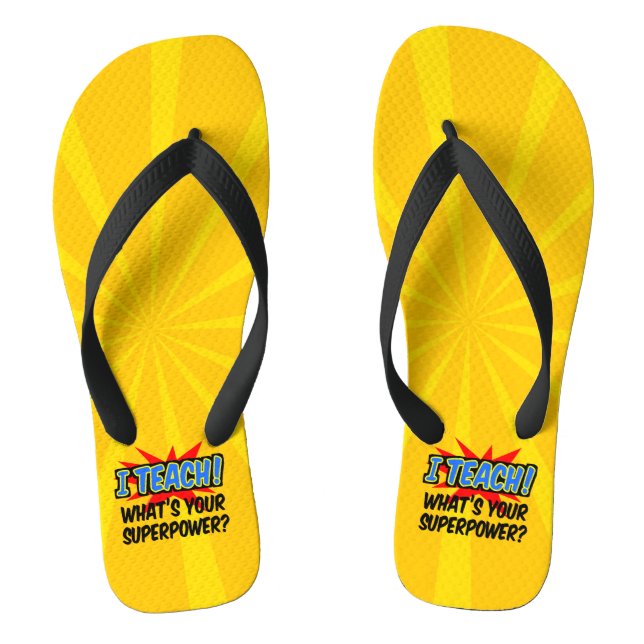 I Teach What's Your Superpower Superhero Teacher Flip Flops (Footbed)