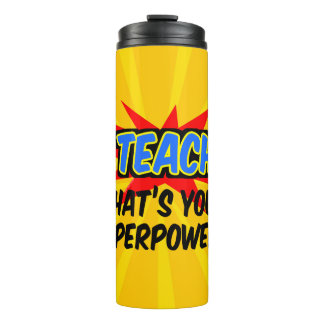 I Teach What's Your Superpower Superhero Teacher Thermal Tumbler