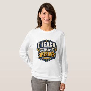 I Teach What's Your Superpower Teacher T-Shirt
