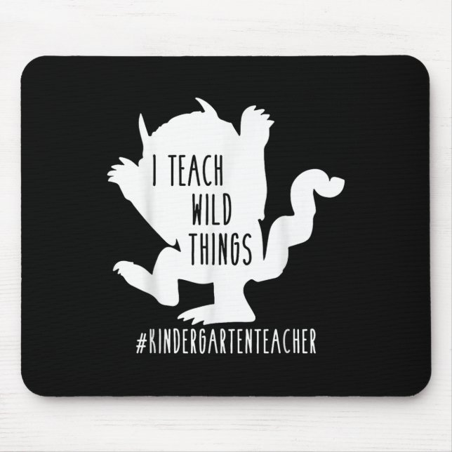 I Teach Wild Things Kindergarten Teacher  Mouse Mat (Front)