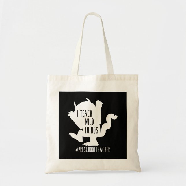 I Teach Wild Things Preschool Teacher Tote Bag (Front)