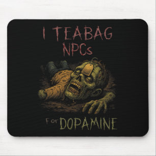 I Teag Npcs For Dopamine - Funny Zombie Gamer Hall Mouse Mat