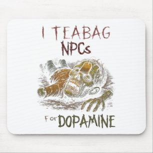 I Teag Npcs For Dopamine - Funny Zombie Gamer Hall Mouse Mat