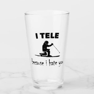 I Tele Because I Hate You Glass