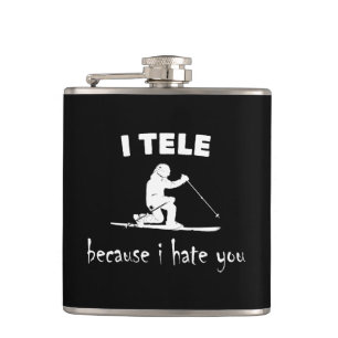 I Tele Because I Hate You Hip Flask