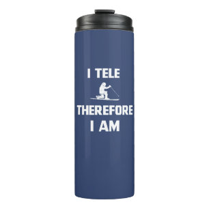 I Tele Therefore I Am Thermal Tumbler