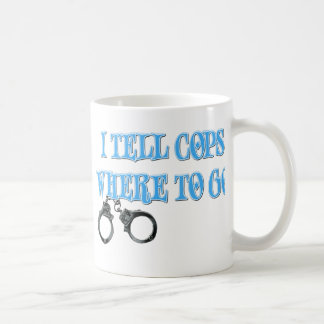 I Tell Cops Where to Go (911 Dispatcher) Coffee Mug