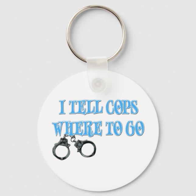 I Tell Cops Where to Go (911 Dispatcher) Key Ring (Front)