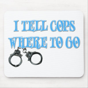 I Tell Cops Where to Go (911 Dispatcher) Mouse Mat
