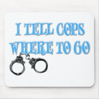 I Tell Cops Where to Go (911 Dispatcher) Mouse Mat