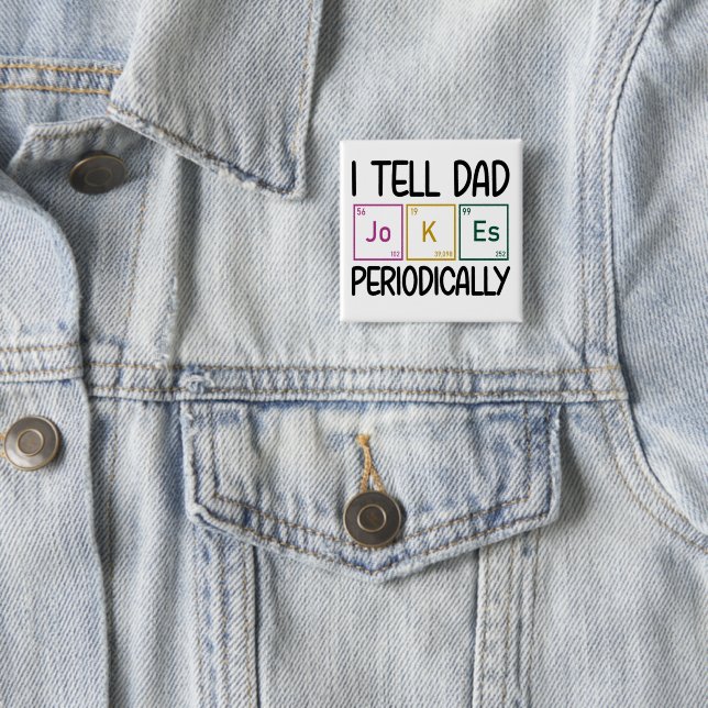 I Tell Dad Jokes Periodically 15 Cm Square Badge (In Situ)