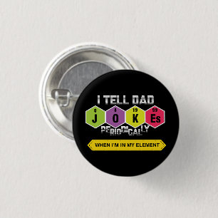 I Tell Dad Jokes Periodically 3 Cm Round Badge