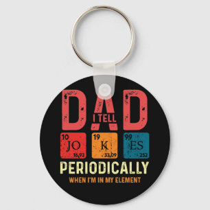I Tell Dad Jokes Periodically But Only Element Key Ring
