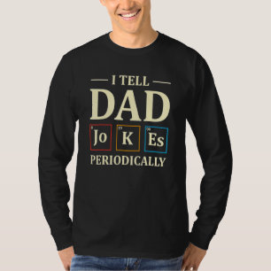 I Tell Dad Jokes Periodically Chemistry Teacher Da T-Shirt