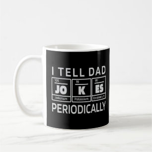 I Tell Dad Jokes Periodically Coffee Mug