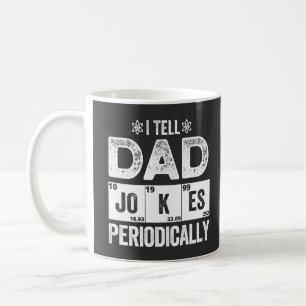 I Tell Dad Jokes Periodically Coffee Mug