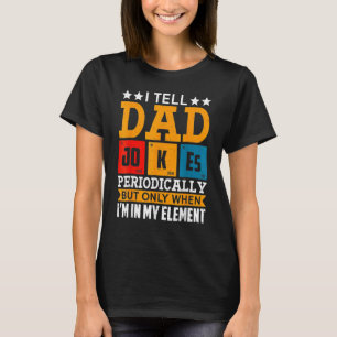 I Tell Dad Jokes Periodically Dad Vintage Fathers T-Shirt