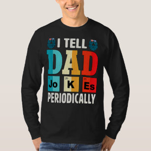 I Tell Dad Jokes Periodically Daddy Father's Day T-Shirt