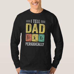I Tell Dad Jokes Periodically Fathers Day Fathers T-Shirt