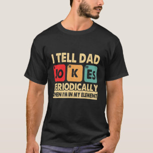 I Tell Dad Jokes Periodically Father's Day Men Ki T-Shirt