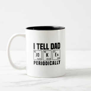 I Tell Dad Jokes Periodically   Father's Day Two-Tone Coffee Mug