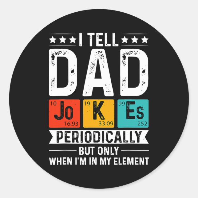 I Tell Dad Jokes Periodically Fun Chemistry Kid Classic Round Sticker (Front)