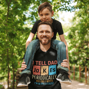 I Tell Dad Jokes Periodically Funny Dad T-Shirt