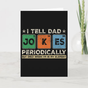 I Tell Dad Jokes Periodically Funny Father&#; s Da Card