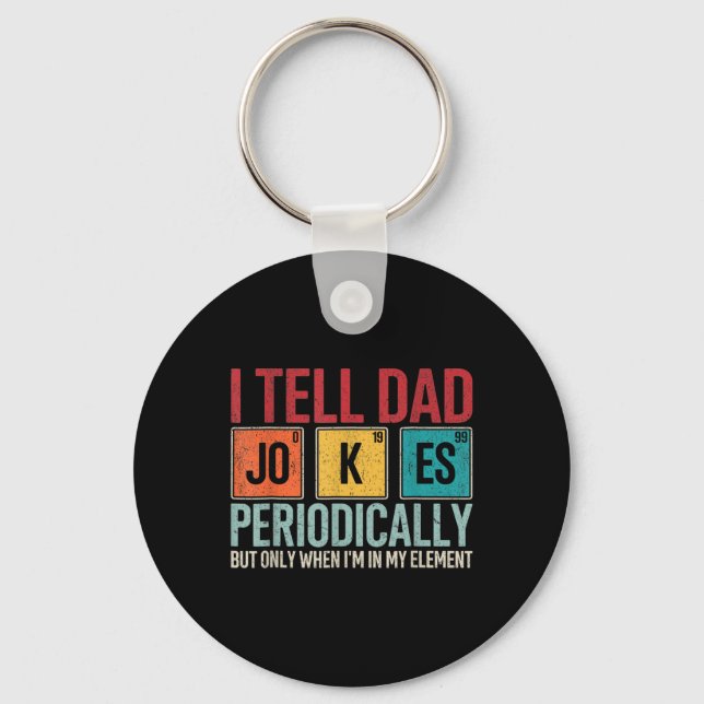 I Tell Dad Jokes Periodically Funny Father&#; s Da Key Ring (Front)
