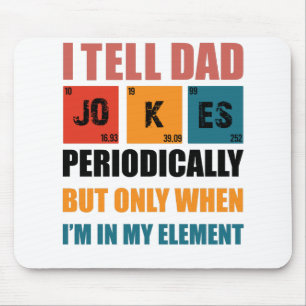 I Tell Dad Jokes Periodically Funny Fathers Day Mouse Mat
