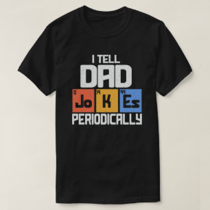 I Tell Dad Jokes Periodically Funny Fathers Day T-Shirt