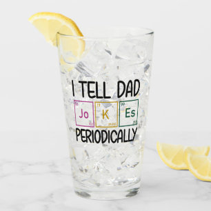 I Tell Dad Jokes Periodically Glass