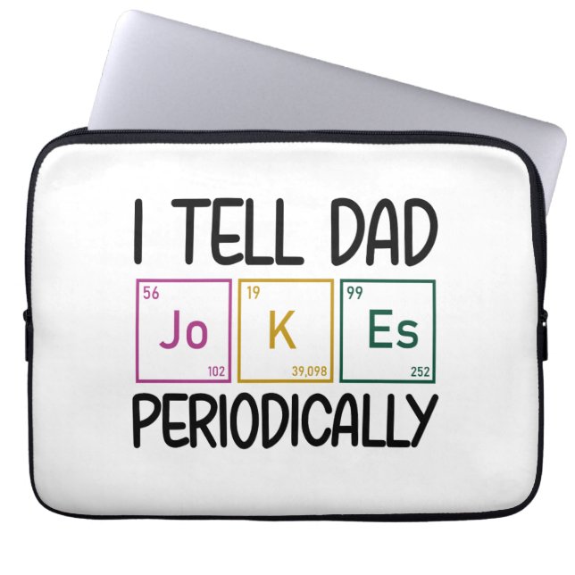 I Tell Dad Jokes Periodically Laptop Sleeve (Front)
