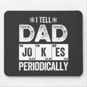 _I Tell Dad Jokes Periodically Mouse Mat