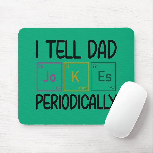 I Tell Dad Jokes Periodically Mouse Mat (With Mouse)