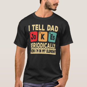 I Tell Dad Jokes Periodically Retro Father Daddy T-Shirt