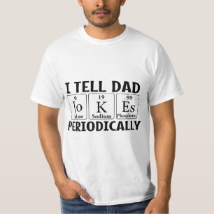I Tell Dad Jokes Periodically Science Chemistry Te T-Shirt