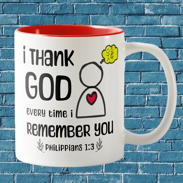 I THANK GOD EVERYTIME I REMEMBER YOU - Phil 1:3 Two-Tone Coffee Mug (Creator Uploaded)