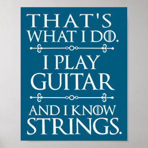 I That's What Play Guitar Know Poster