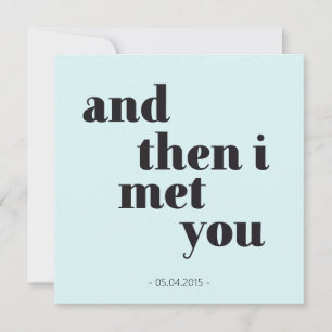 I then I met you - personalizing anniversary