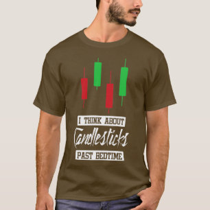 I Think About Candlesticks Past Bedtime Stock Mark T-Shirt