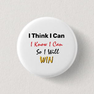 I Think I Can, I Know I Can, So I Will Win   3 Cm Round Badge