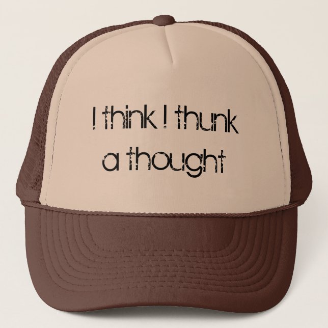 I think I thunk a thought Trucker Hat (Front)