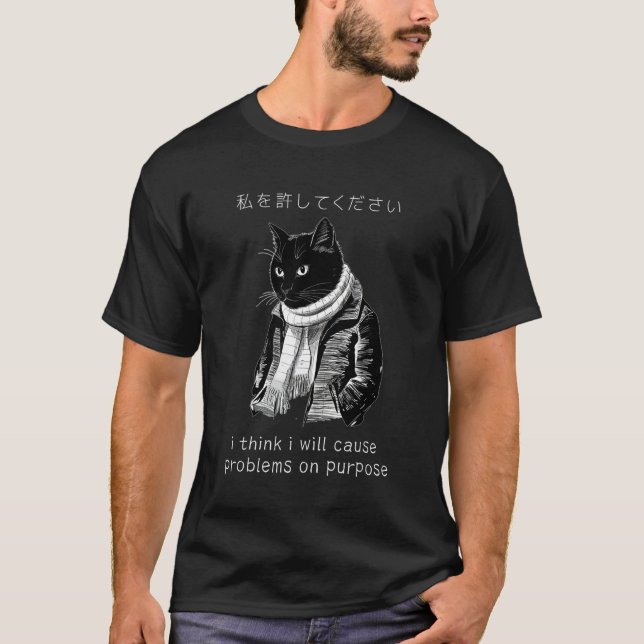 I Think I Will Cause Problems On Purpose Cat Funny T-Shirt (Front)