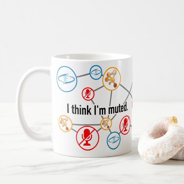 I think I'm muted Coffee Mug (With Donut)