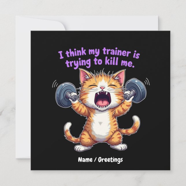 I Think My Trainer Is Trying to Kill Me A Funny  Invitation (Front)