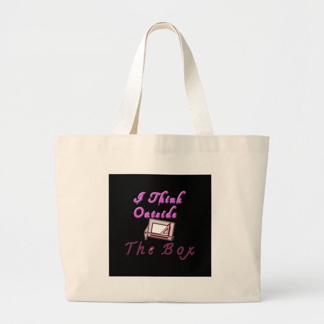 I think outside ZA box. Large Tote Bag (Front)