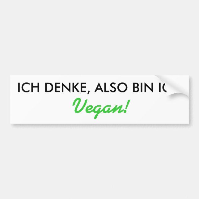 I THINK, SO I AM, Vegan! Bumper Sticker (Front)