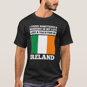 I think something's missing in my life Ireland iri T-Shirt
